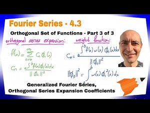 Fourier Series - 4.3 - Orthogonal Functions - Part 3 of 3