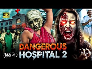 Dangerous Hospital (2025) New Superhit South Horror Movie in Hindi | New Released Full Horror Movie