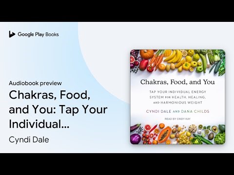 Chakras, Food, and You: Tap Your Individual… by Cyndi Dale · Audiobook preview