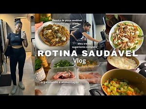 Vlog de rotina saudável, treino completo, emagrecimento, organização alimentar, receita saudável