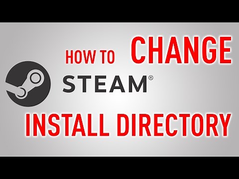 How To Change Steam Install Directory / Location