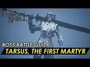 Mortal Shell - Tarsus, the First Martyr (Boss Guide) (Martyr'd the Martyr)