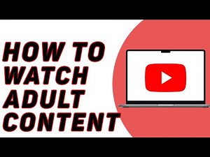 How To Watch Adult Content On Youtube