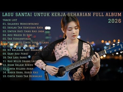 🎵 LAGU SANTAI UNTUK KERJA SEHARIAN 2026 | FULL ALBUM SLOW ROCK & MELLOW TERBARU