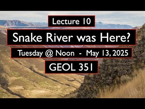 10. Snake River was Here? - GEOL 351