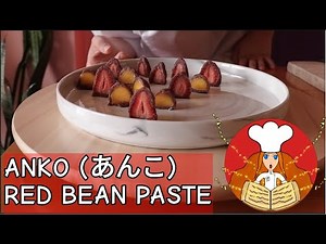 How to Make Anko (あんこ) Red Bean Paste with different technique Serving with Strawberry and Peach