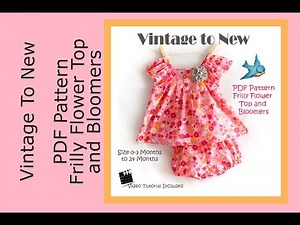 Frilly Flower Top and Bloomers 0-3 Months to 24 Months Pattern Tutorial