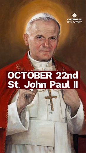 This is Catholic Voices and Prayers — bringing saints’ stories to life! Today is October 22nd. St. John Paul II, the great modern pope, inspired the world through faith, forgiveness, and courage. His call to “open wide the doors to Christ” still echoes today. St. John Paul II, pray for us!