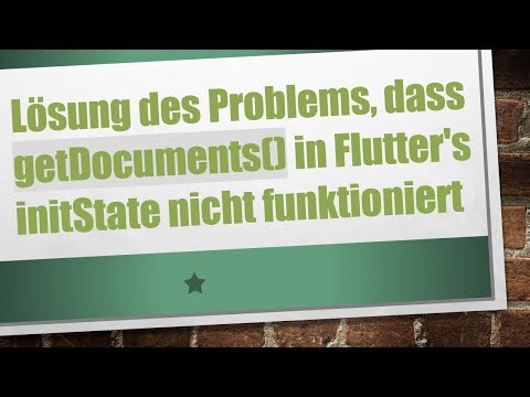 Lösung des Problems, dass getDocuments() in Flutter's initState nicht funktioniert