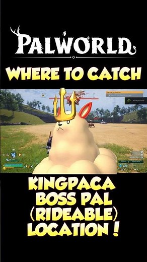 PALWORLD - WHERE TO CATCH KINGPACA PAL (RIDEABLE) LOCATION! #palworld #pocketpair #guide