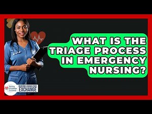 What Is The Triage Process In Emergency Nursing? - Nursing Knowledge Exchange