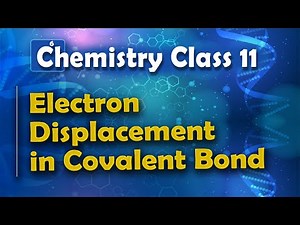 Electron Displacement in Covalent Bond - Basic Principle and Techniques in Organic Chemistry