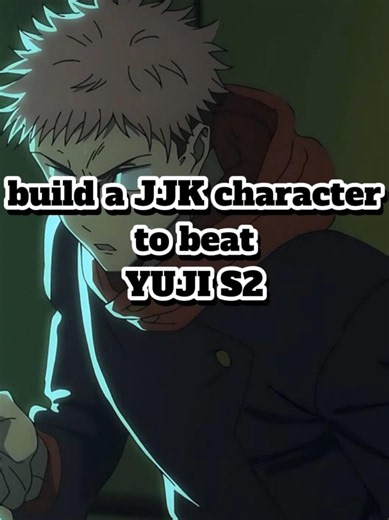 build a JJK character to beat Itadori yuji s2b #anime #jujutsukaisen #jjk #itadoriyuuji