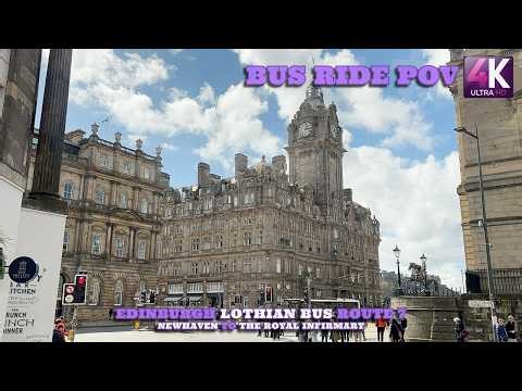 Discover Edinburgh by Bus: Route 7 Full Scenic Tour (Newhaven to the Royal Infirmary) [4K POV]