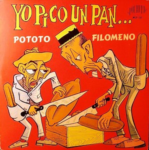 Pototo Y Filomeno - Yo Pico Un Pan...