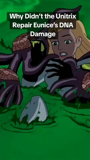 Why Didn’t the Unitrix Repair Eunice’s DNA Damage #ben10 #ben10omniverse #ben10alienforce #fyp