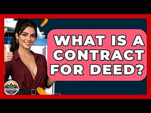 What Is A Contract For Deed? - Home Investing Experts