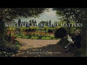 Why Literature Still Matters: An Interview with Dr. Jason Baxter | Classical Home Education