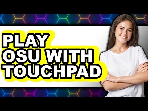How To Play Osu With Touchpad 2025 - Full Guide