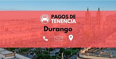 ▷ Pago de Tenencia Vehicular en Durango en