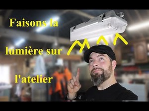 nouvel éclairage dans l'atelier
