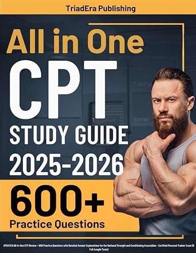 NSCA CPT Study Guide: UPDATED All-in-One CPT Review + 600 Practice Questions with Detailed Answer Explanations