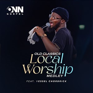 Old Classics Local Worship Medley (feat. Vessel Chordrick) - Onn Gospel: Song Lyrics, Music Videos & Concerts