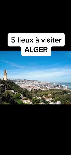 5 lieux incontournables à visiter à Alger