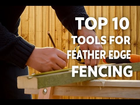Top 10 Tools for Feather Edge Fencing