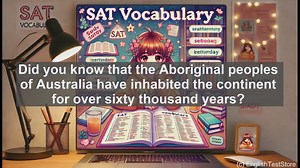 5000 Must Know SAT Vocabulary - SAT Vocabulary: Understanding Aborigines