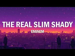 Eminem - The Real Slim Shady (Lyrics)