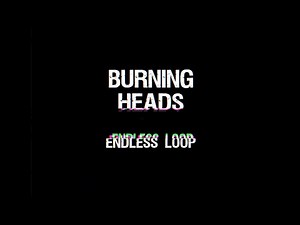 Burning Heads - Endless loop (in my head) - Music video