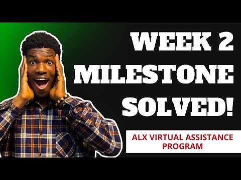 WEEK 2 milestone completed for you! ALX Virtual Assistant Programme Cohort 7 guide