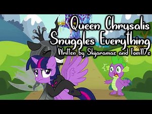 MLP Fanfiction Reading - Queen Chrysalis Snuggles Everything