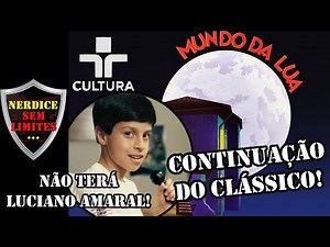 MUNDO DA LUA terá CONTINUAÇÃO na TV CULTURA... SEM LUCIANO AMARAL!