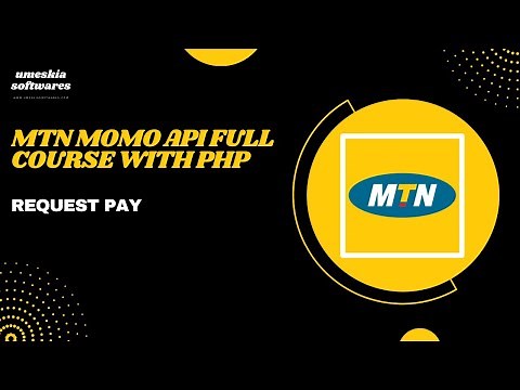 MTN MOMO API FULL COURSE WITH PHP - REQUEST PAY