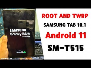 How To Root TWRP Galaxy Tab 10.1 (SM-T515) Android 11