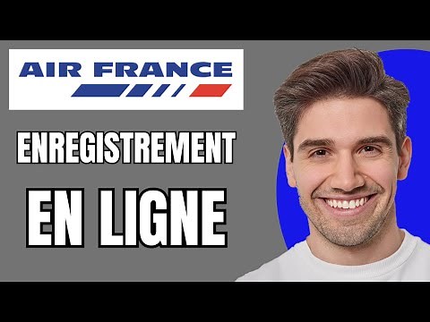 Comment faire un enregistrement en ligne Air France