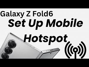 How To Set Up Mobile Hotspot On Samsung Galaxy Z Fold 6