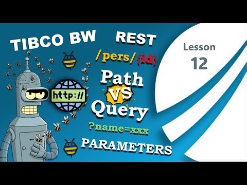 TIBCO BusinessWorks REST Services: Path vs Query Parameters - Lesson 12