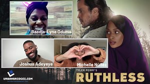 The UB Interview: Baadja-Lyne Odums, Joshua Adeyeye   Michelle Núñez Talk ‘Ruthless’