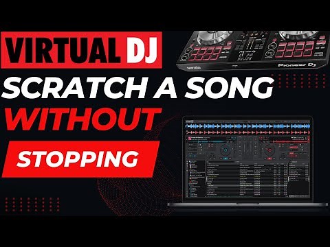 How To Scratch a Song Without Stopping on Virtual DJ