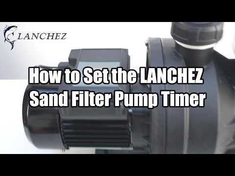 How to set the LANCHEZ Sand Filter Pump timer