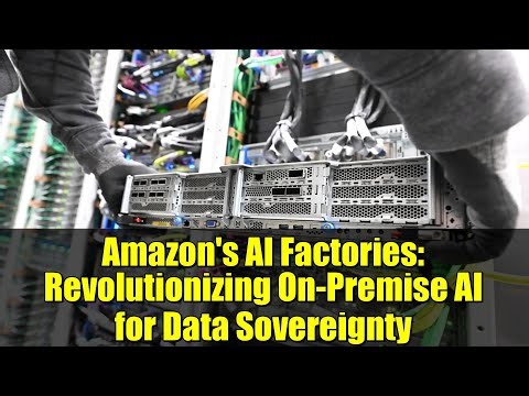 Amazon's AI Factories: Revolutionizing On-Premise AI for Data Sovereignty