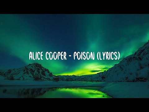 Alice Cooper - Poison (lyrics)
