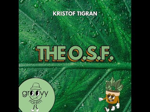 Kristof Tigran - The O.S.F. (Dub Mix)