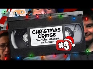 Youtube Unseen #3 - Christmas Cringe | Trollzous