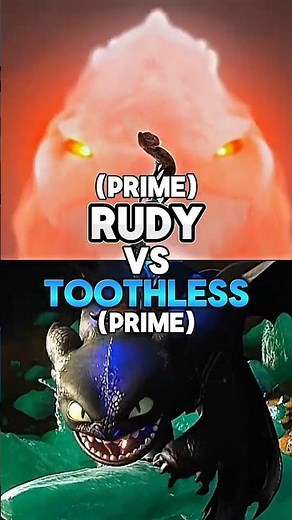 Toothless vs Rudy