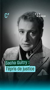 Il fut l'un des esprits les plus brillants de son temps, adulé avant la guerre, conspué à la Libération. Sacha Guitry, un personnage controversé, dont l'attitude pendant l'Occupation continue d'interroger. | Culture Prime