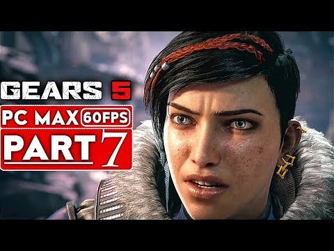 GEARS 5 Gameplay Walkthrough Part 7 [1080p HD 60FPS PC] No Commentary - GEARS OF WAR 5